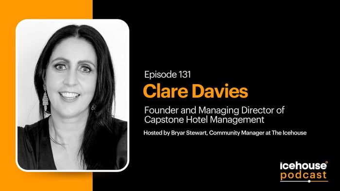 Episode 131: Clare Davies, Founder and Managing Director of Capstone Hotel Management