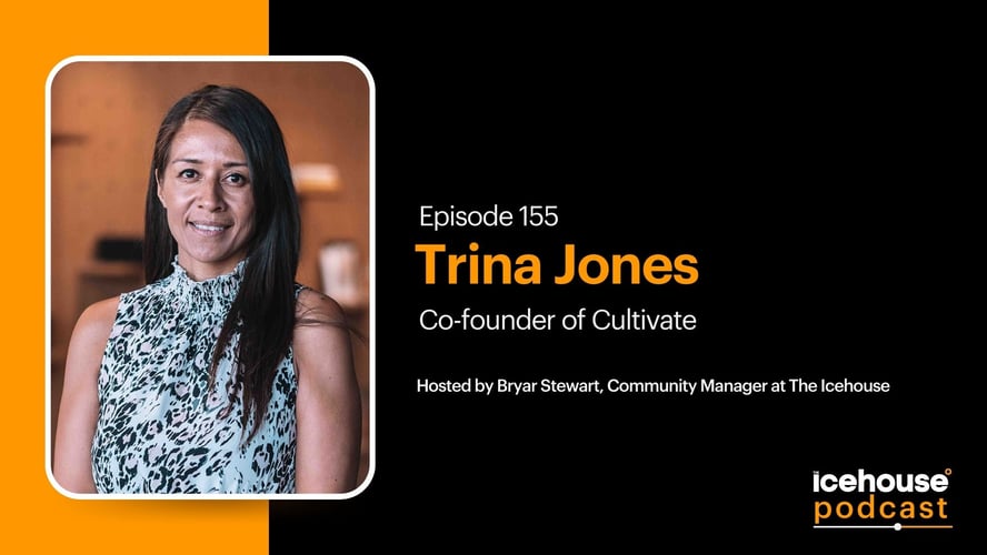 Episode 155: Trina Jones, Co-founder of Cultivate