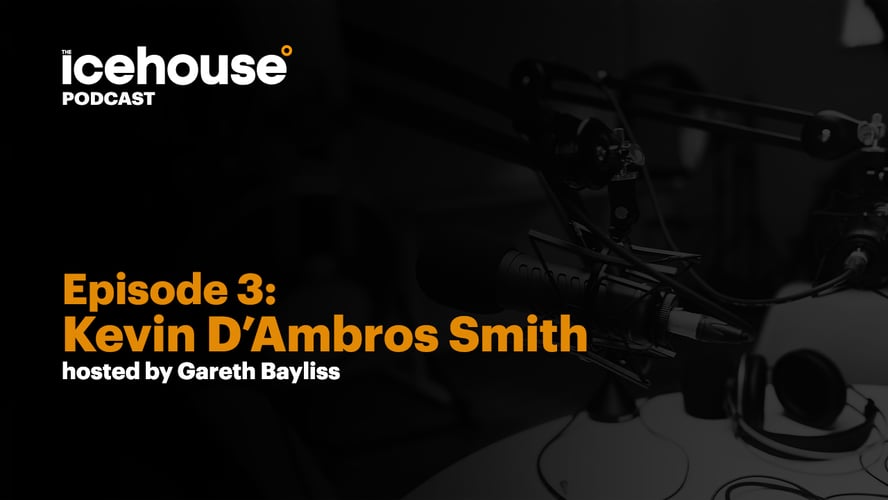 Episode 3: Kevin D'Ambros Smith - Hosted by Gareth Bayliss